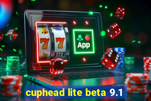 cuphead lite beta 9.1